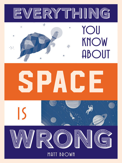 Title details for Everything You Know About Space is Wrong by Matt Brown - Available